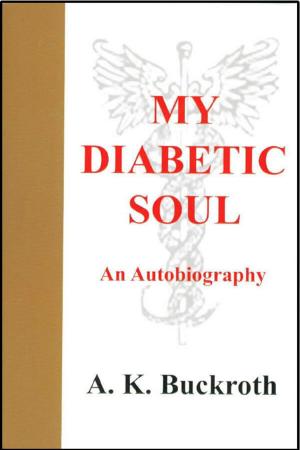 Cover of the book My Diabetic Soul: An Autobiography by Christopher J. Perkins