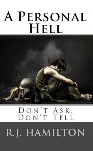 Cover of the book A Personal Hell: Don't Ask, Don't Tell by J Hamilton