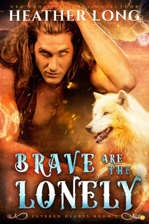 Cover of the book Brave are the Lonely by Kate Walker