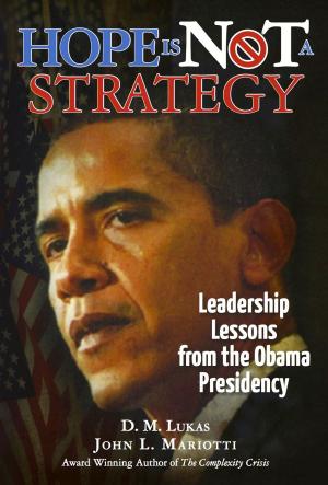 Cover of the book Hope Is Not A Strategy: Leadership Lessons from the Obama Presidency by Patricia A McLagan