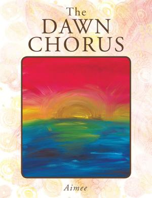 Cover of the book The Dawn Chorus by Lonny Dargavel