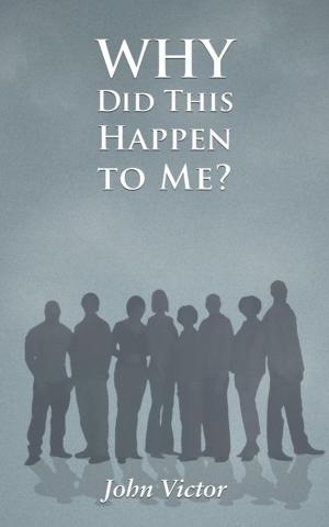 Cover of the book Why Did This Happen to Me? by Kaptain Obvious