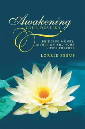 Cover of the book Awakening Your Destiny by Cathy Burness