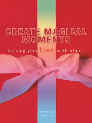 Cover of the book Create Magical Moments by Lynn Baribault