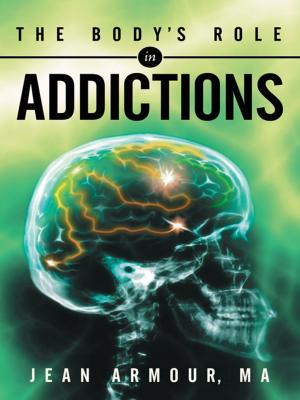 Cover of the book The Body’S Role in Addictions by Patricia Bragg and Paul Bragg