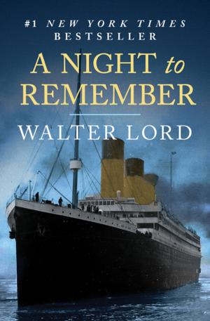 Cover of the book A Night to Remember by Richard Severo, Lewis Milford