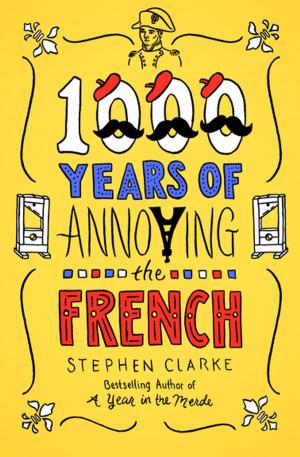 Cover of the book 1000 Years of Annoying the French by Patricia Wentworth