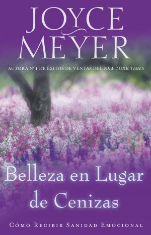 Cover of the book Belleza en Lugar de Cenizas by Andy McGuire