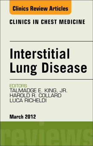 Cover of the book Interstitial Lung Disease, An Issue of Clinics in Chest Medicine - E-Book by G. David Perkin, BA, MB, FRCP<br>BA, MB, FRCP, Douglas C. Miller, MD, PhD, FCAP<br>MD, PhD, FCAP, Russell J. M. Lane, BSc, MD, FRCP, Maneesh C Patel, BSc(Hons), MBBS, MRCP, FRCR, Fred H. Hochberg, MD