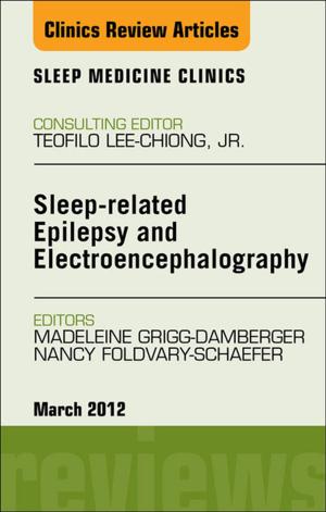 Cover of the book Sleep-related Epilepsy and Electroencephalography, An Issue of Sleep Medicine Clinics - E-Book by Monika Vazzaz