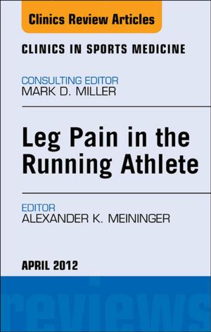 Cover of the book Leg Pain in the Running Athlete, An Issue of Clinics in Sports Medicine - E-Book by Claudio Lombardi, Catherine Fredouille, MD, Jean-Eric Develay-Morice, MD