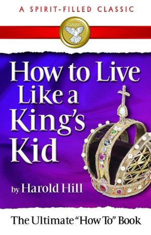 Cover of the book How to Live Like a King's Kid by Peattie Elia Wilkinson