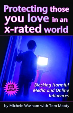 bigCover of the book Protecting Those You Love in an X-Rated World by 