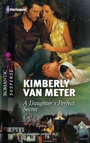 Cover of the book A Daughter's Perfect Secret by Judy Campbell, Anne Mather, Raye Morgan