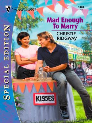 Cover of the book MAD ENOUGH TO MARRY by Peggy Moreland