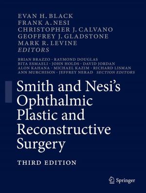 Cover of the book Smith and Nesi’s Ophthalmic Plastic and Reconstructive Surgery by Rituparna Bose, Alexander J. Bartholomew