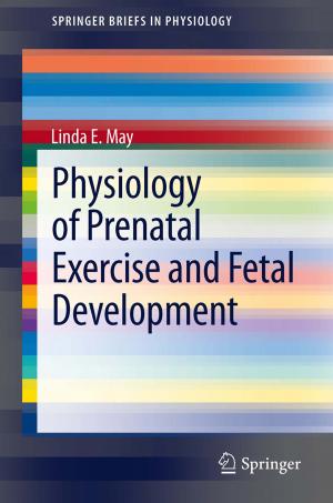 Cover of the book Physiology of Prenatal Exercise and Fetal Development by 