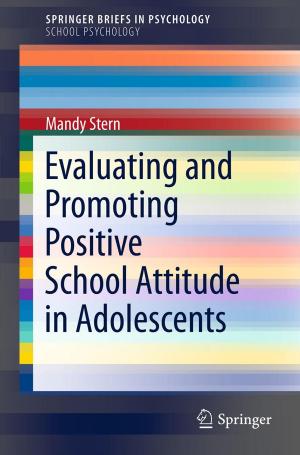 Cover of the book Evaluating and Promoting Positive School Attitude in Adolescents by Dirk L. Couprie