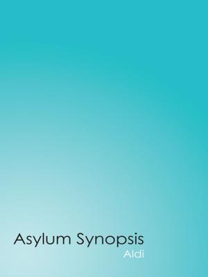 Cover of the book Asylum Synopsis by C R Crick
