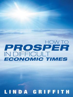 Cover of the book How to Prosper in Difficult Economic Times by Rev. Charles J. Ellis Jr.