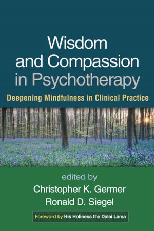 Cover of the book Wisdom and Compassion in Psychotherapy by Deborah Fein, PhD, Molly Helt, PhD, Lynn Brennan, EdD, BCBA-D, Marianne Barton, PhD