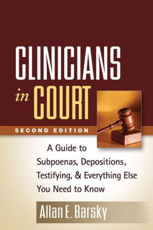 Cover of the book Clinicians in Court, Second Edition by Richard Gallagher, PhD, Elana G. Spira, PhD, Jennifer L. Rosenblatt, PhD