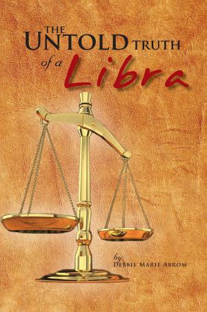 Cover of the book The Untold Truth of a Libra by Corey P. Dunlap