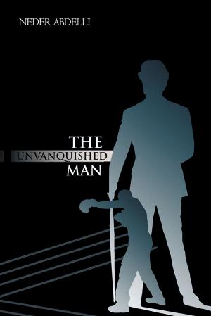 Cover of the book The Unvanquished Man by Jesús Humberto Enríquez Rubio