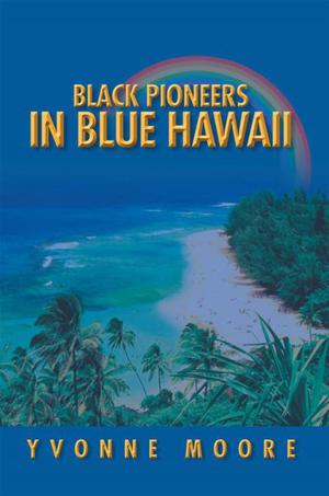 Cover of the book Black Pioneers in Blue Hawaii by Darlene Ladouceur