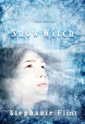 Cover of the book Snow Witch by Stephanie Flint, Isaac Flint