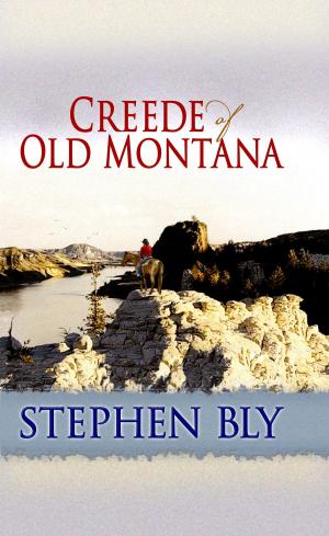 Cover of the book Creede of Old Montana by Stephen Bly, Janet Chester Bly
