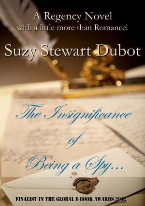 Cover of the book The Insignificance of Being a Spy... by David H. Keith, Don Bick, Melissa Szydlek, Barnaby Wilde, John Muir, Suzy Stewart Dubot