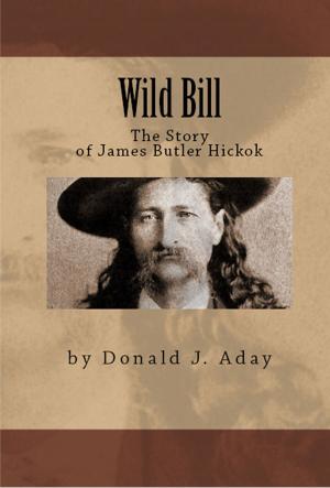bigCover of the book Wild Bill: The Story of James Butler Hickok by 