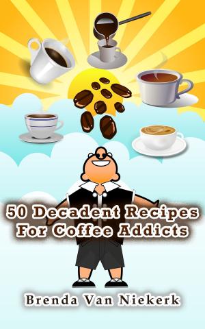 Book cover of 50 Decadent Recipes For Coffee Addicts