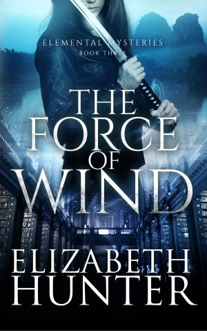 Cover of the book The Force of Wind: Elemental Mysteries #3 by Lili St. Germain