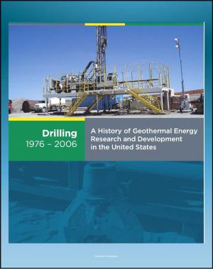 bigCover of the book 21st Century Geothermal Energy: A History of Geothermal Energy Research and Development in the United States - Volume 2 - Drilling 1976-2006 by 