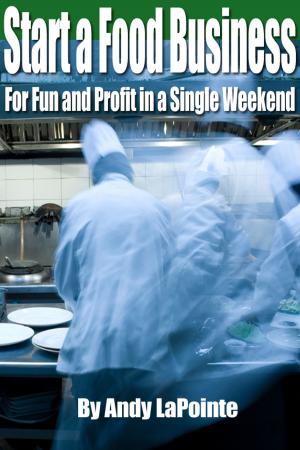 Cover of How to Start a Food Business for Fun and Profit in a Single Weekend