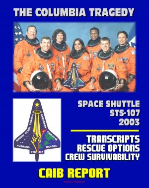 Cover of the book Space Shuttle Columbia STS-107 Tragedy: Columbia Accident Investigation Board (CAIB) Transcripts of Board Public Hearings, In-Flight Rescue Options, Crew Survivability by James Stuart