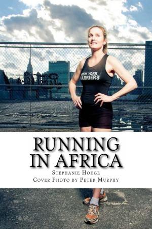 Cover of the book Running in Africa: Photo By Peter Murphy by Kordale Lewis