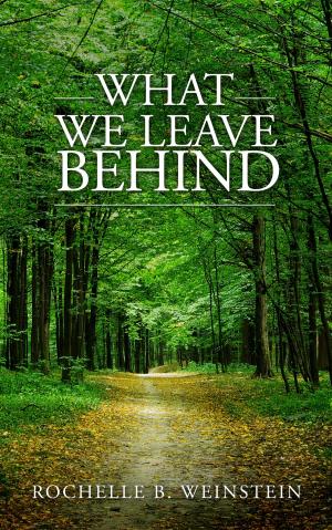 Cover of the book What We Leave Behind by LESLEY FLETCHER