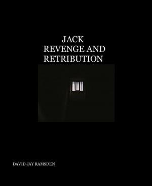 Cover of the book Jack:Revenge and Retribution by Dale Day Davies