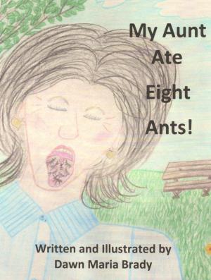 Cover of My Aunt Ate Eight Ants!
