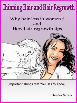 Cover of the book Thinning Hair and Hair Regrowth Tips by Angelina Jacobs