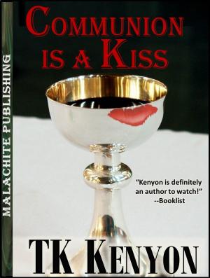Cover of the book Communion Is a Kiss: A Short Story by Firedance Anthologies