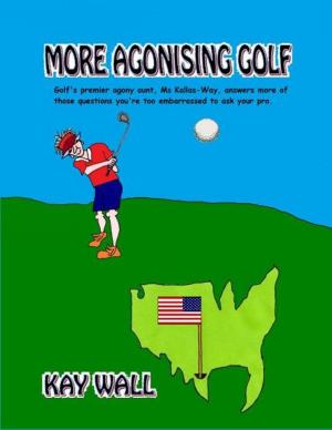 Cover of the book More Agonising Golf by Christopher Setterlund