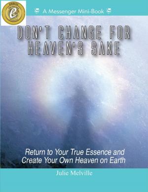 bigCover of the book Don't Change For Heaven's Sake by 
