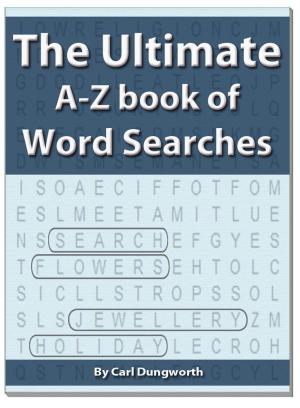 Book cover of The Ultimate A-Z Book of Word Searches
