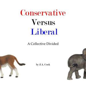 Book cover of Conservatives Versus Liberals: A Collective Divided