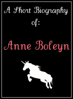 Book cover of Anne Boleyn: A Short Biography