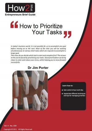 Cover of the book How to Prioritize Your Tasks by Dr Jim Porter